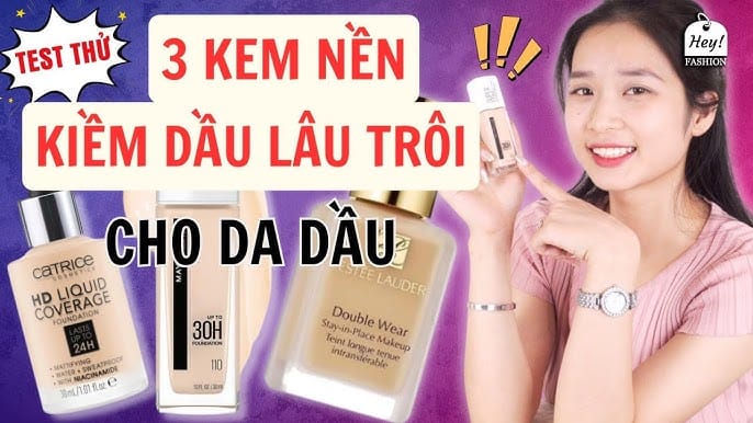 Review kem nền cho da dầu lâu trôi